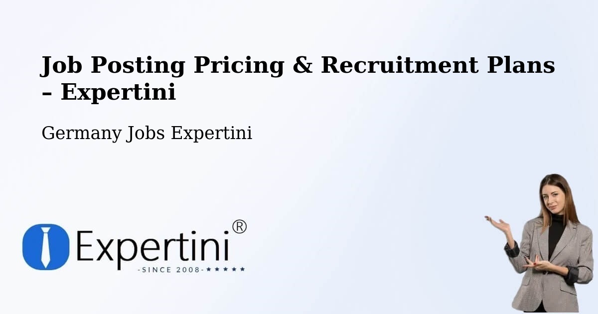 Job Posting Pricing & Recruitment Plans – Fridolfing - Fridolfing, Germany Jobs Expertini